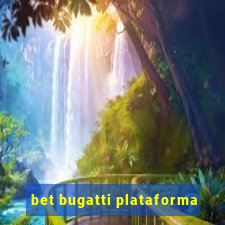 bet bugatti plataforma